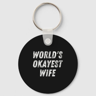 World's Okayest Wife, Funny Wife Birthday, New Bri Keychain