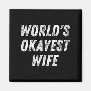 World's Okayest Wife, Funny Wife Birthday, New Bri Magnet
