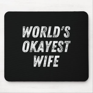 World's Okayest Wife, Funny Wife Birthday, New Bri Mouse Pad