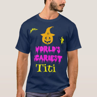 World's Scariest Titi Halloween Costume Lazy Easy T-Shirt