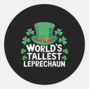 World's Tallest Leprechaun Funny St. Patricks Day Classic Round Sticker