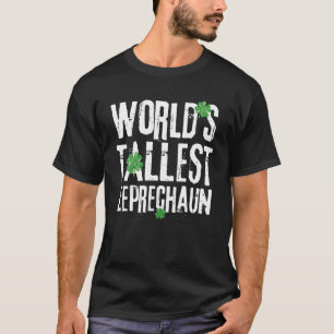 World's Tallest Leprechaun Funny St. Patricks T-Shirt