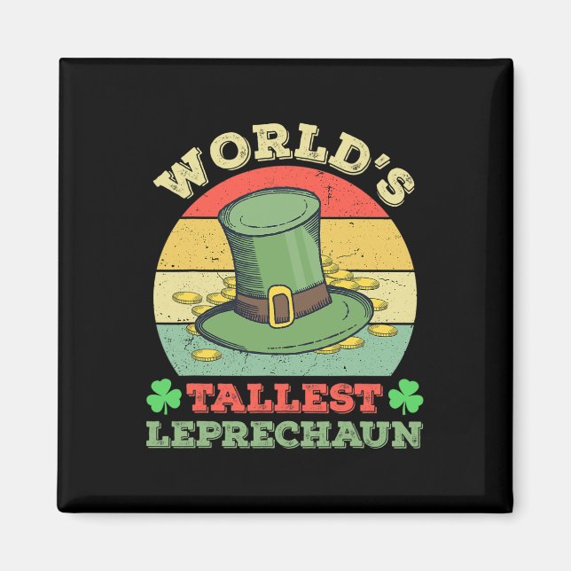 World's Tallest Leprechaun Irish Funny St Patricks Magnet (Front)
