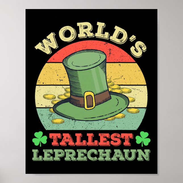 World's Tallest Leprechaun Irish Funny St Patricks Poster (Front)