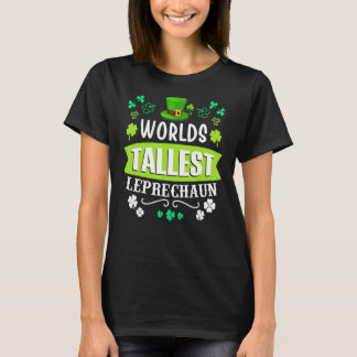 World's Tallest Leprechaun St Patrick's Day Irish T-Shirt