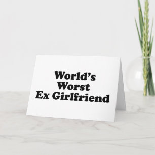 World's Worst Ex Girlfriend Card