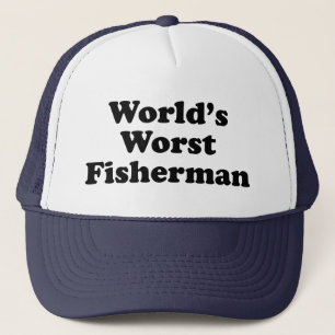 World's Worst Fisherman Trucker Hat