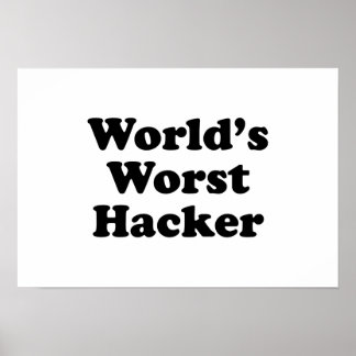 World's Worst Hacker Poster