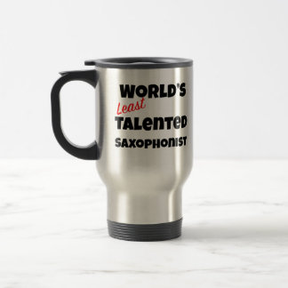 World's worst Saxophonist Gag gift Travel Mug