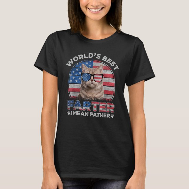Worldu2019s Best Farter I Mean Father Best Cat Dad T-Shirt (Front)