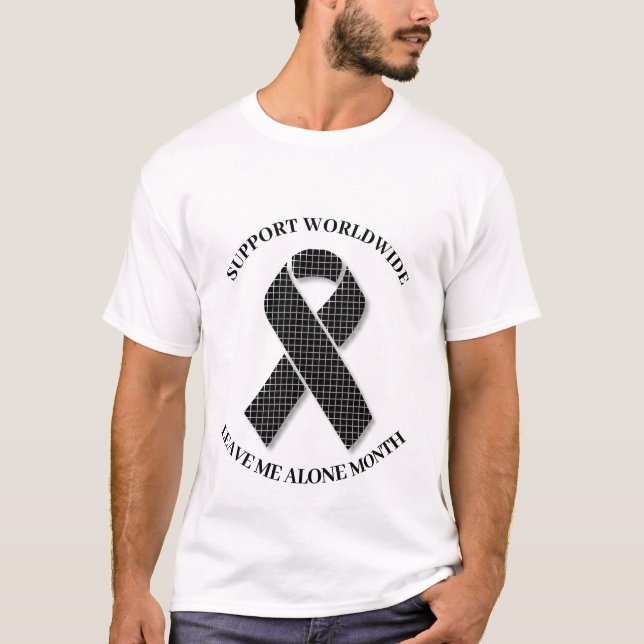 Worldwide Leave Me Alone Month T-Shirt (Front)