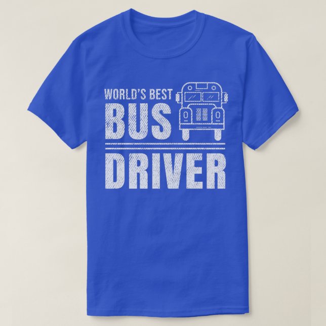Worldx27s Best Bus Driver 6 T-Shirt (Design Front)