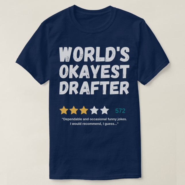 Worldx27s Okayest Drafter 1 T-Shirt (Design Front)