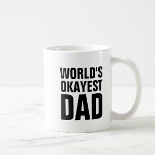 WORLLDY OKAYEST DAD COFFEE MUGS