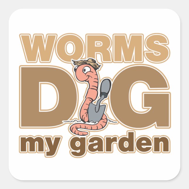Worms Dig My Garden Square Sticker (Front)