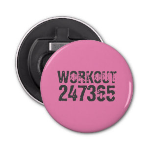 Worn out and scratched text Workout 247365 pink Bottle Opener