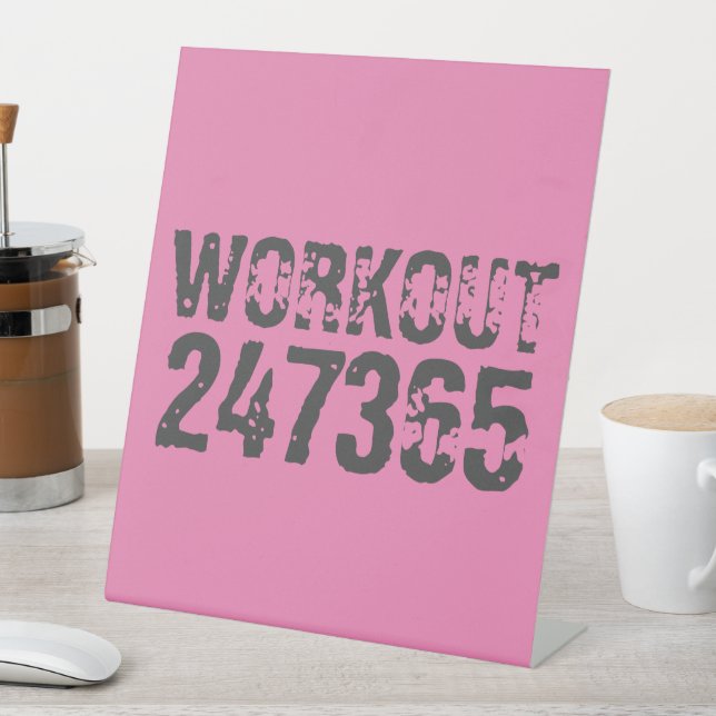 Worn out and scratched text Workout 247365 pink Pedestal Sign (In SItu)