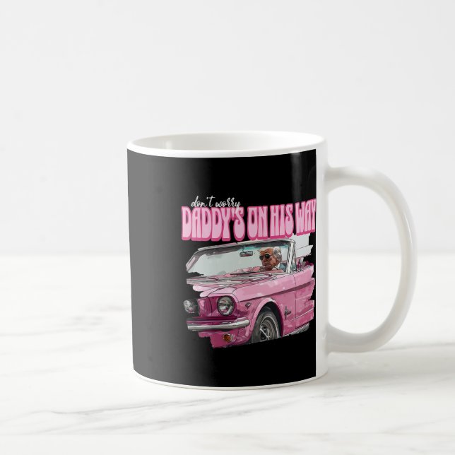 Worry Daddys On His Way Funny Donald Trump Pink 20 Coffee Mug (Right)