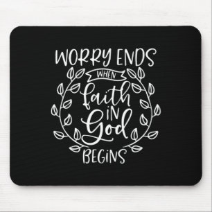 Worry Ends When Faith In God Begins Sticker  Mouse Pad