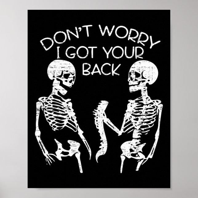 Worry I Got Your Back Halloween Skeleton Skull  Poster (Front)