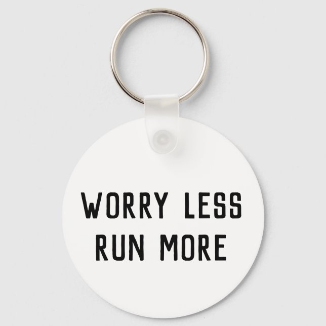 Worry Less Run More keyring (Front)