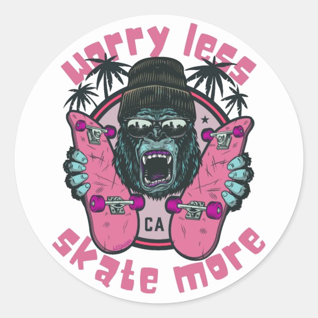 WORRY LESS SKATE MORE gorilla edition              Classic Round Sticker (Front)