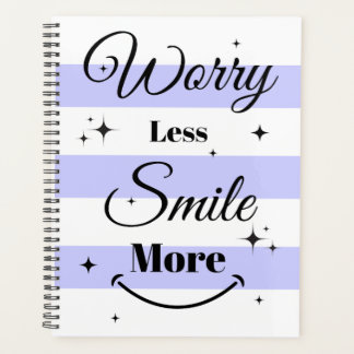 Worry Less, Smile More Planner