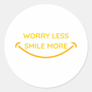 Worry Less, Smile More yellow text design Classic Round Sticker
