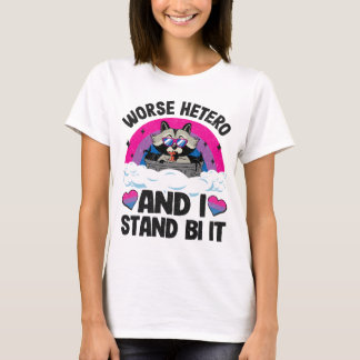 Worse Hetero And I Stand Bi It Raccoon Bi Pride Bi T-Shirt