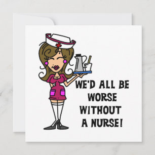 Worse Without a Nurse