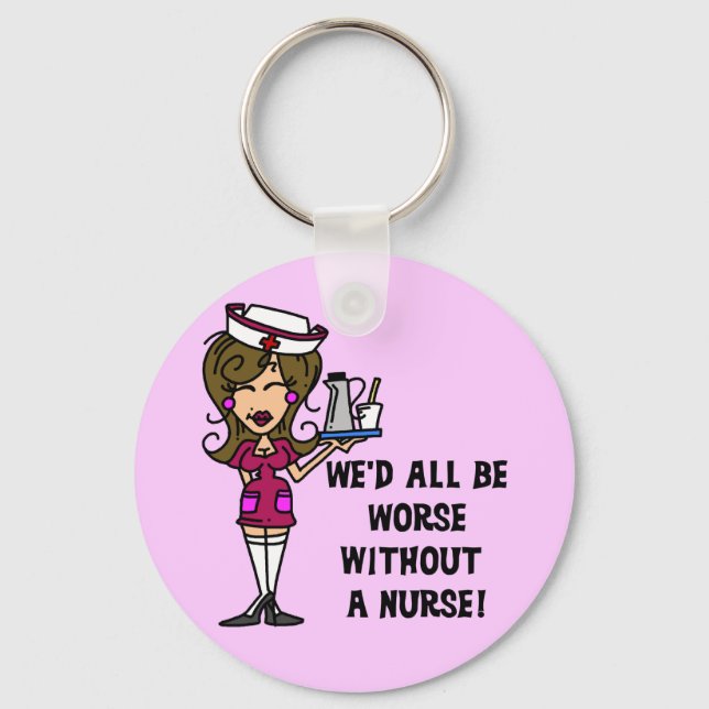 Worse Without a Nurse Keychain (Front)