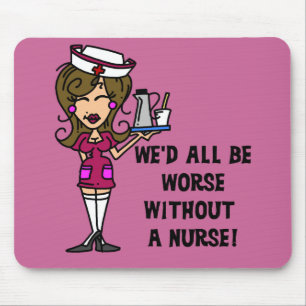 Worse Without a Nurse Mouse Pad