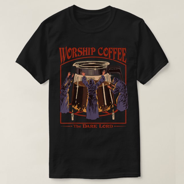 Worship Coffee  T-Shirt (Design Front)