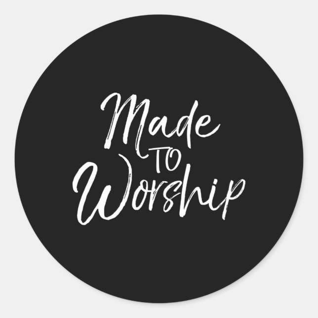 Worship Leader Christian 'S Made To Worship Classic Round Sticker (Front)
