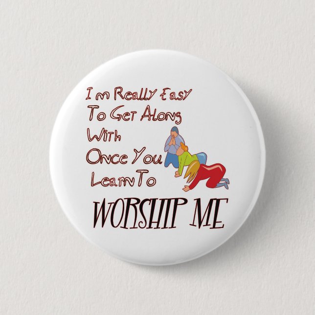 WORSHIP ME 2 INCH ROUND BUTTON (Front)