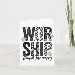 Worship Through The Worry Insrational Religious Ch Card