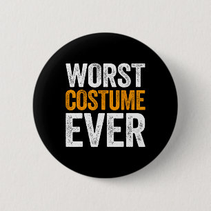Worst Costume Ever Halloween Costume  2 Inch Round Button