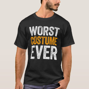 Worst Costume Ever T Shirt Halloween Shirt T Shirt