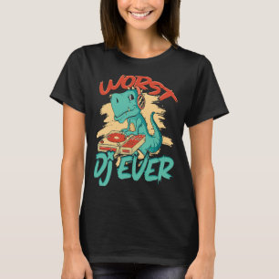 Worst dj ever House Music and Techno Vinyl DJ T-Shirt