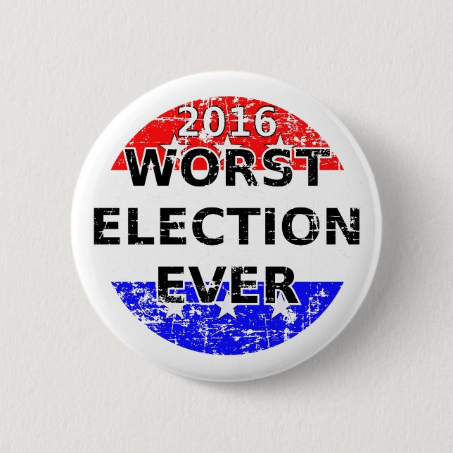 Worst Election Ever 2 Inch Round Button (Front)