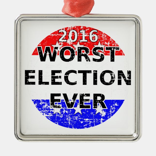 Worst Election Ever Metal Ornament (Front)