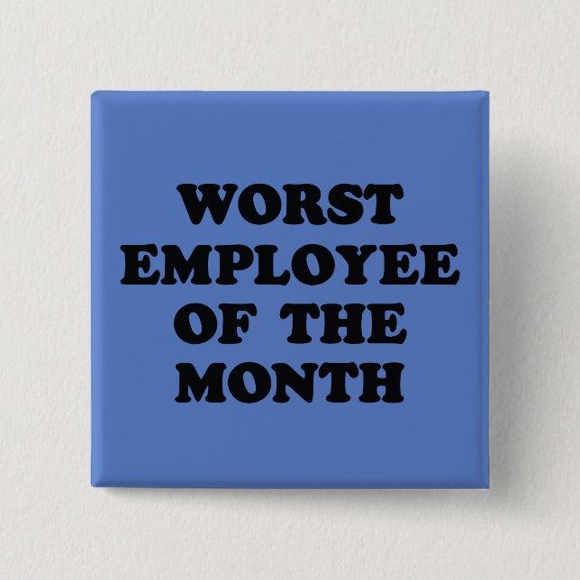 Worst employee of the month 2 inch square button (Front)