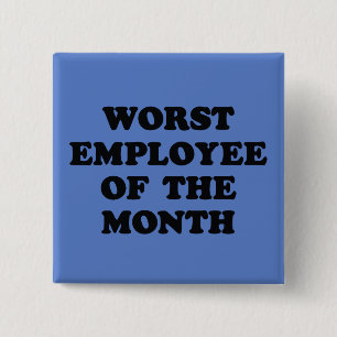 Worst employee of the month 2 inch square button