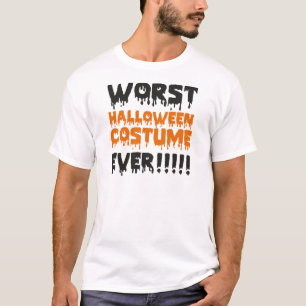 Worst Halloween Costume Ever T-Shirt