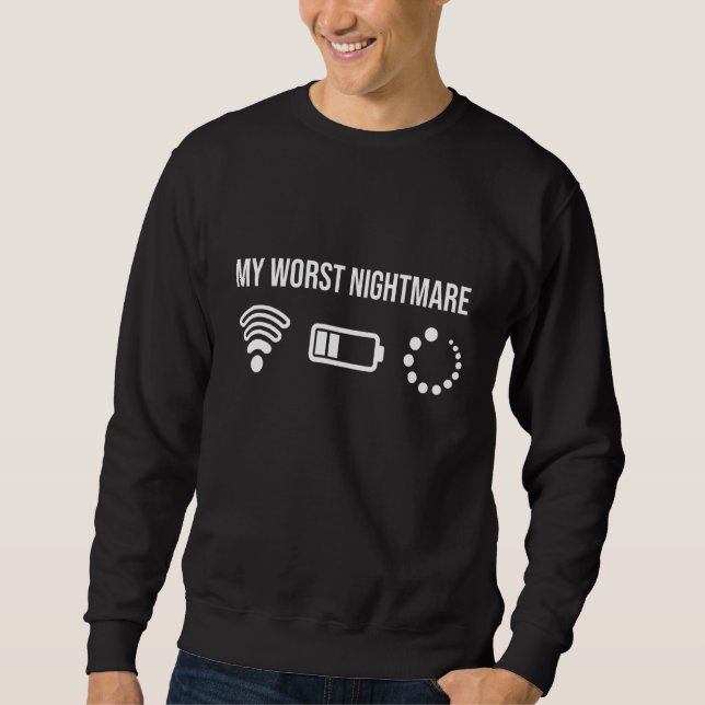 Worst Nightmare Video Game Player Video Games Nerd Sweatshirt (Front)