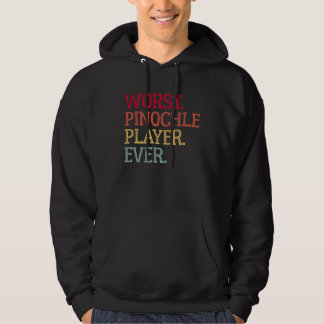 Worst Pinochle Player Ever  Pinochle Card Game Hoodie