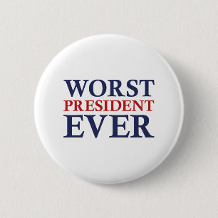 Worst President Ever 2 Inch Round Button