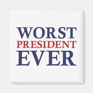Worst President Ever Magnet