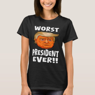 Worst President Ever - Orange Faced Trump T-Shirt