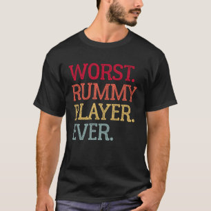 Worst Rummy Player Ever Rummy Card Game 1 T-Shirt